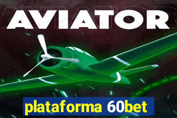 plataforma 60bet